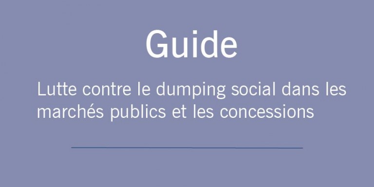 Couverture « Guide de lutte contre le dumping social dans les marchés publics et de concessions ».