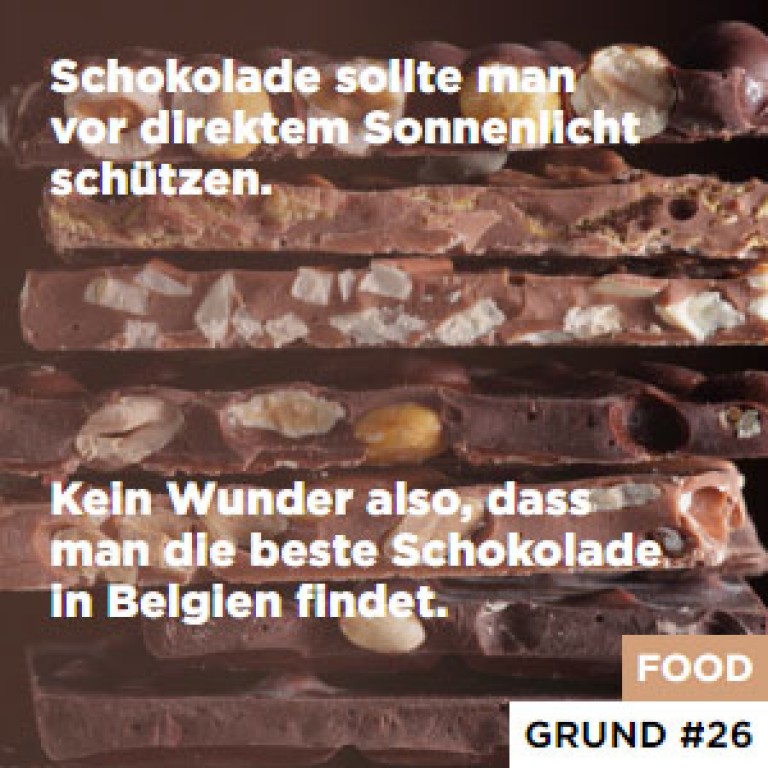 Grund #26 Schokolade sollte man vor direktem Sonnenlicht schützen. - Kein Wunder also, dass man die beste Schokolade in Belgien findet.